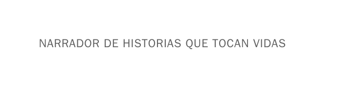 narrador de historias que tocan vidas